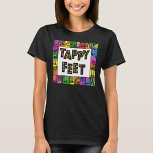 Tappy Feet - Tap Dance T-shirt