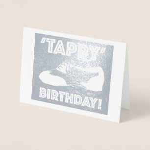 Tappy Happy Birthday Dance Teacher Tap Shoe Dancer Foil Card