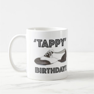 Tappy Happy Birthday Tap Shoe Dance Teacher Dancer Coffee Mug