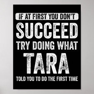 Tara If At First You Don't Succeed Try Doing What  Poster