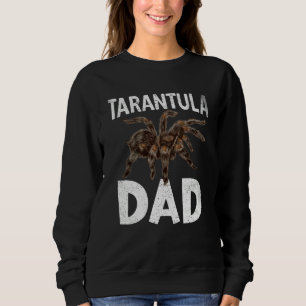 Tarantula Dad Tarantulas Collectors Tarantula  1 Sweatshirt