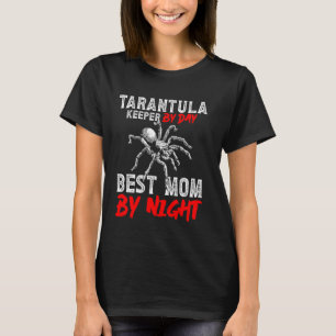 Tarantula Keeper By Day Best Mum By Night Bird Spi T-Shirt