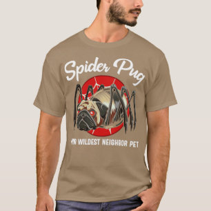 Tarantula Spider Pug Wildest neighbour Pet T-Shirt