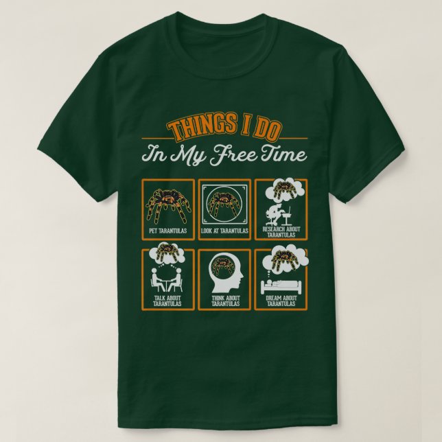 Tarantula Things I do in my free time Tarantula   T-Shirt (Design Front)