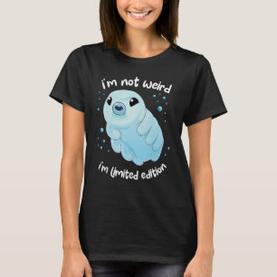Tardigrade I'm Not Weird I'm Limited Edition Cute T-Shirt