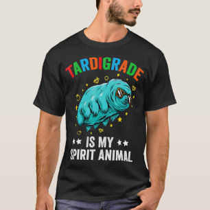 Tardigrade Is My Spirit Animal Cute Water Bear Fun T-Shirt