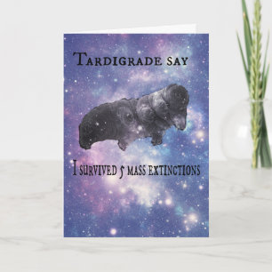 Tardigrade Say - hang in there! Card