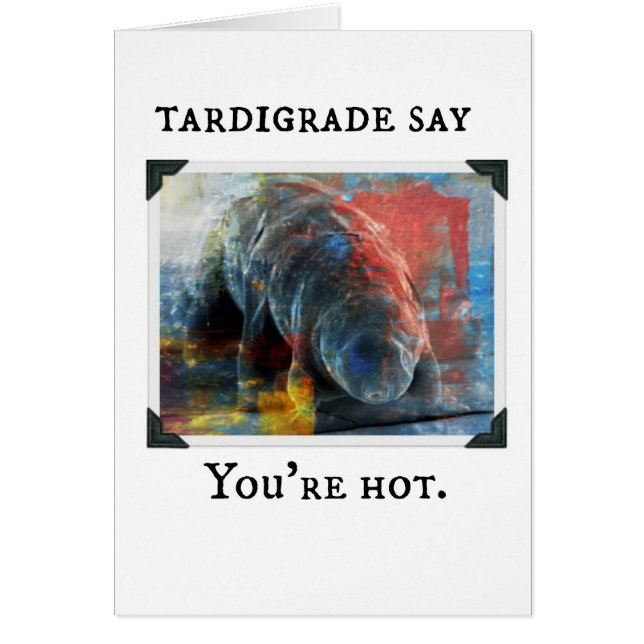 Tardigrade Say - you're hot (Front)