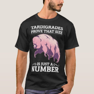 Tardigrades Prove That Size Is Just A Number T-Shirt