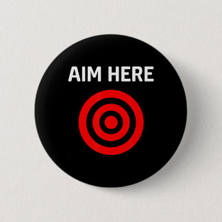 Target Aim Here 6 Cm Round Badge