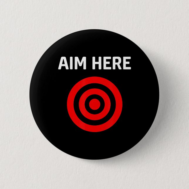 Target Aim Here 6 Cm Round Badge (Front)