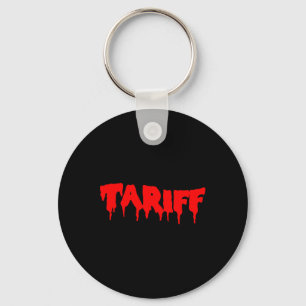 Tariff Costume Funny Sarcastic 2025 Trend Trendy Key Ring