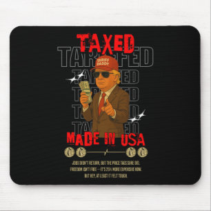 Tariff Daddy Funny Trump Design – Political Meme A Mouse Pad