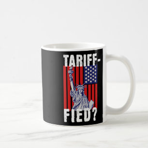Tariff-fied Political Trump Apparel Coffee Mug