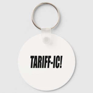 Tariff-ic Tariffic Trump Tariff Terrific Fair Trad Key Ring