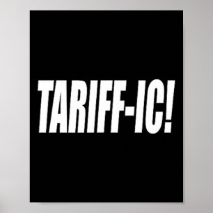 Tariff-ic Tariffic Trump Tariff Terrific Fair Trad Poster