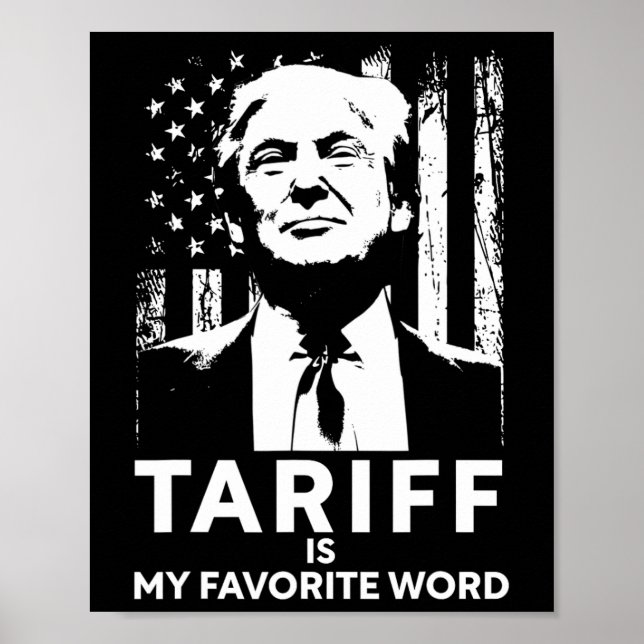 Tariff Is My Favorite Word Trump Funny Saying  Poster (Front)