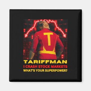 Tariff Man Trump Crashes Stock Market What's Your Magnet