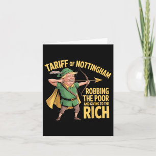 Tariff Of Nottingham - Funny Anti Trump Tariff Card