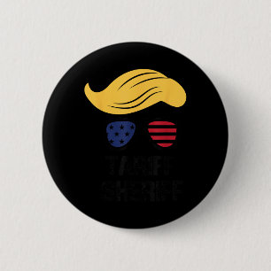 Tariff Sheriff President Trump Tariff  6 Cm Round Badge