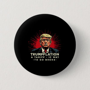 Tariff This Voting For Him Anti Trump Tariffs Suck 6 Cm Round Badge