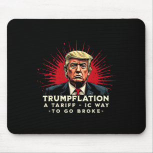 Tariff This Voting For Him Anti Trump Tariffs Suck Mouse Pad