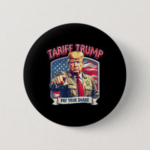 Tariff Trump Funny Trump Pay Your Share 6 Cm Round Badge