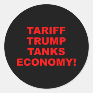 Tariff Trump Tanks Economy Classic Round Sticker