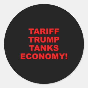 Tariff Trump Tanks Economy Classic Round Sticker