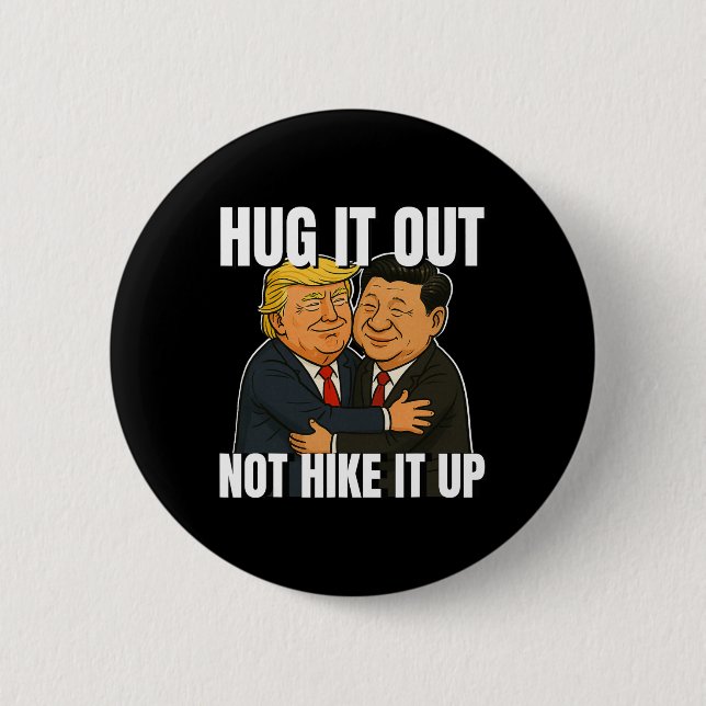 Tariff War Funny Trump Hugging Xi Jinping Trump Ta 6 Cm Round Badge (Front)