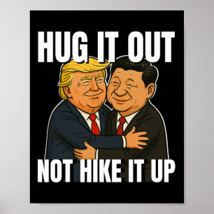 Tariff War Funny Trump Hugging Xi Jinping Trump Ta Poster