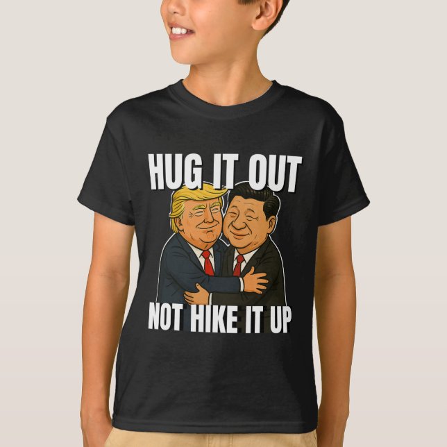 Tariff War Funny Trump Hugging Xi Jinping Trump Ta T-Shirt (Front)