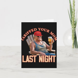 Tariffed Your Mum Funny Tariff Daddy Trump Meme  Card