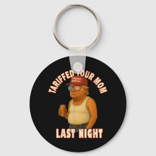 Tariffed Your Mum Funny Tariff Daddy Trump Meme Key Ring