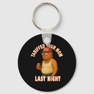 Tariffed Your Mum Funny Tariff Daddy Trump Meme Key Ring