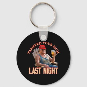 Tariffed Your Mum Funny Tariff Daddy Trump Meme  Key Ring
