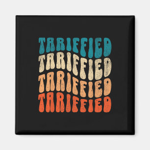 Tariffied Resist Protest Against Tariffs Retro Men Magnet
