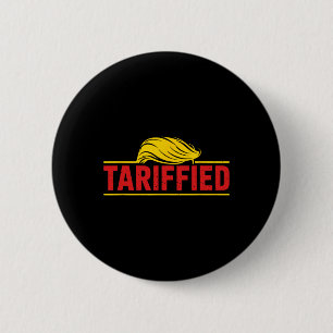 Tariffied Tariff-ied Trump 6 Cm Round Badge