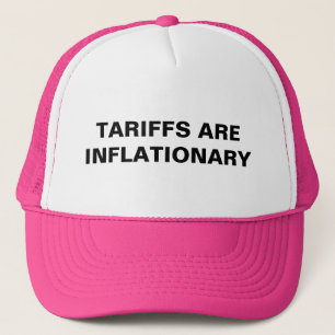 Tariffs Are Inflationary™ Trucker Hats