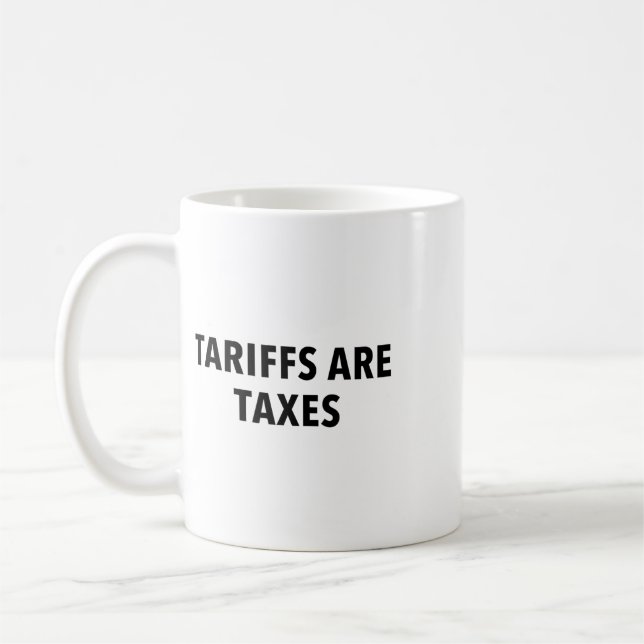 Tariffs Are Taxes  Coffee Mug (Left)