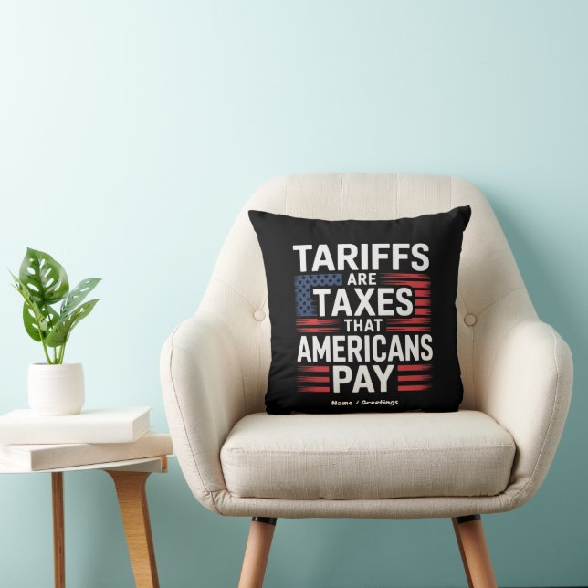 Tariffs Are Taxes That Americans Pay Bold Message Cushion (Chair)