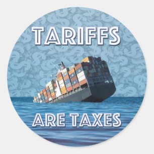 Tariffs Are Taxes Trade War Classic Round Sticker