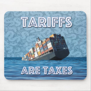 Tariffs Are Taxes Trade War Mouse Pad