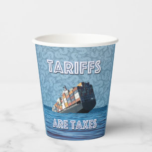 Tariffs Are Taxes Trade War Paper Cups