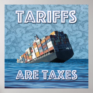 Tariffs Are Taxes Trade War Poster
