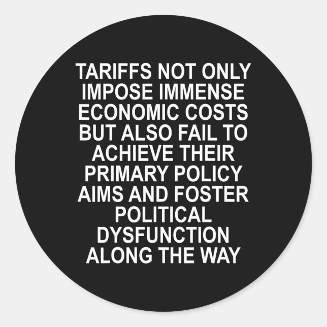 Tariffs Foster Political Dysfunction - Trump 2-sid Classic Round Sticker (Front)