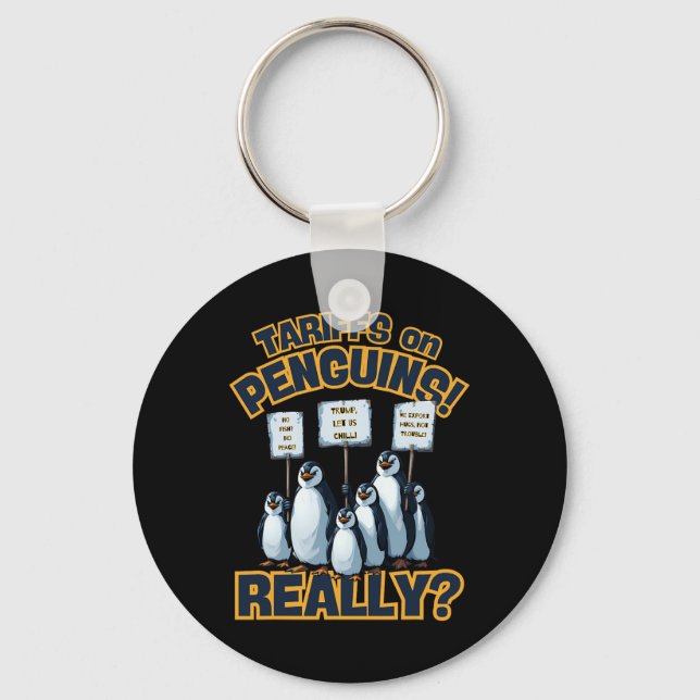 Tariffs On Penguins Protest – Funny Trump Penguin  Key Ring (Front)