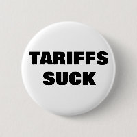 Tariffs Suck™ Buttons