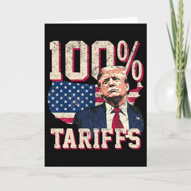 Tariffs Tarrifs Tarriffs100%  Card (Front)