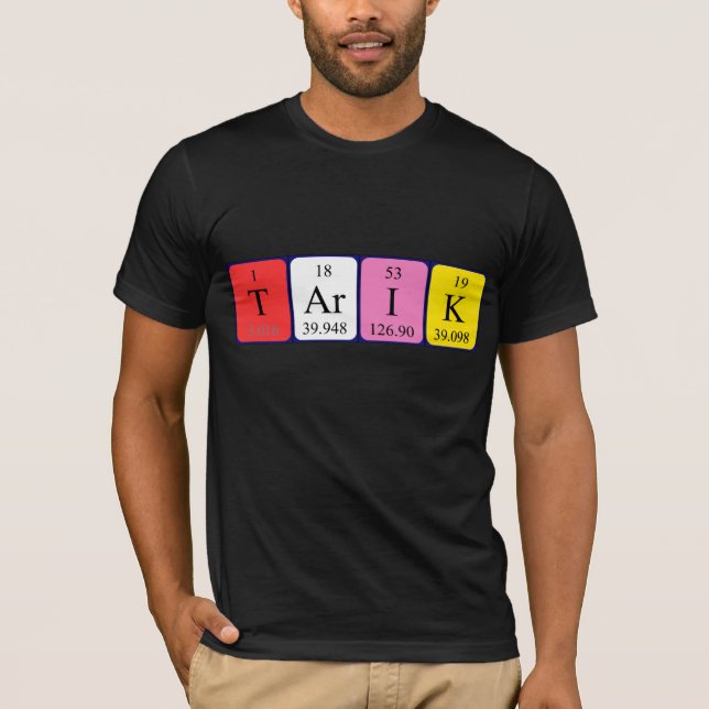 Tarik periodic table name shirt (Front)